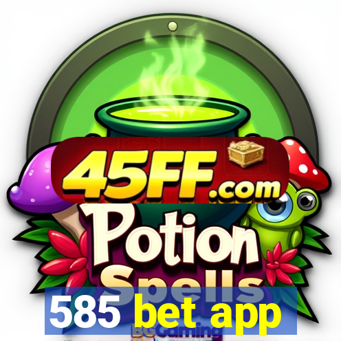585 bet app